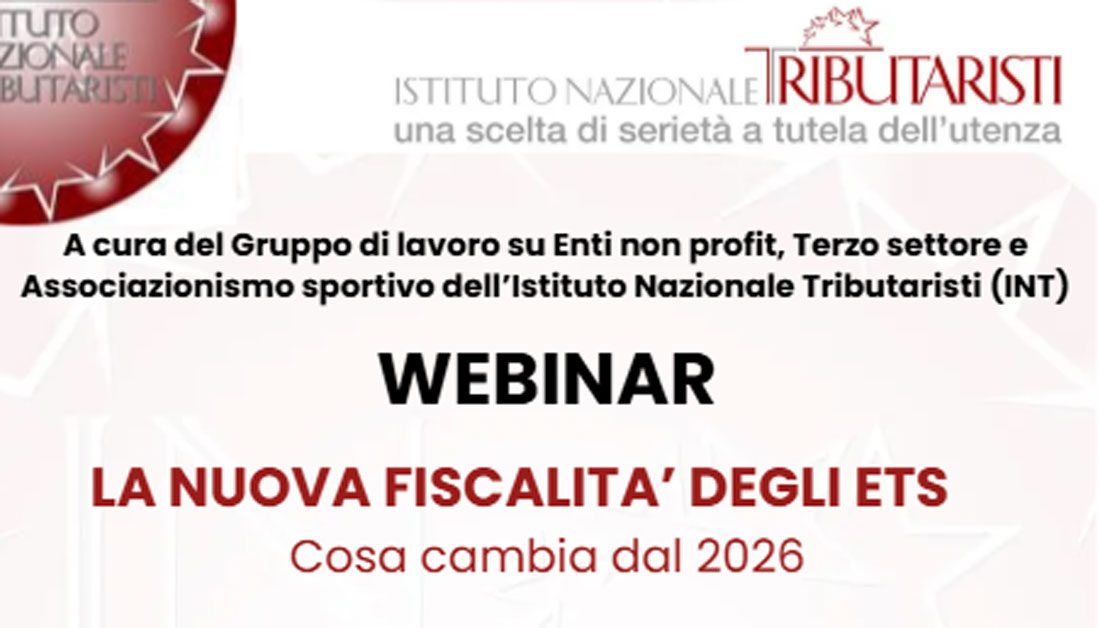 Webinar INT : La nuova fiscalità degli ETS - cosa cambia dal 2026