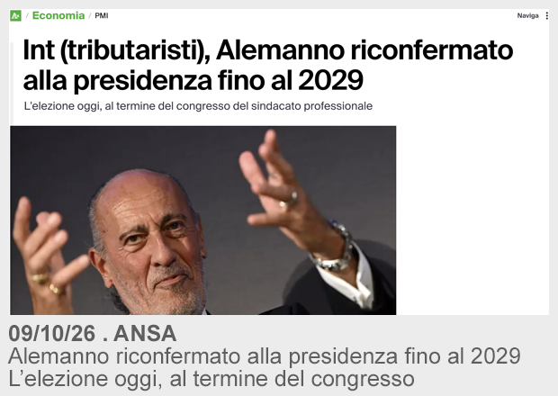 09/10/26 . ANSA . Int (tributaristi), Alemanno riconfermato alla presidenza fino al 2029 L’elezione oggi, al termine del congresso del sindacato professionale