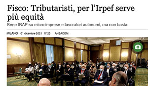 01/12/21 ANSA : Fisco: Tributaristi, per l’Irpef serve più equità